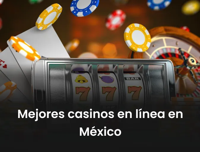Mejores casinos online de México 2023 para jugar en línea