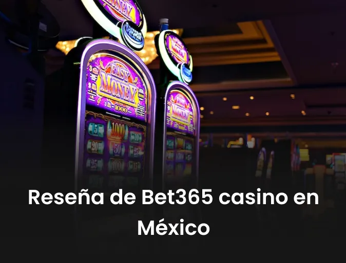 Reseña de Bet365 casino en México